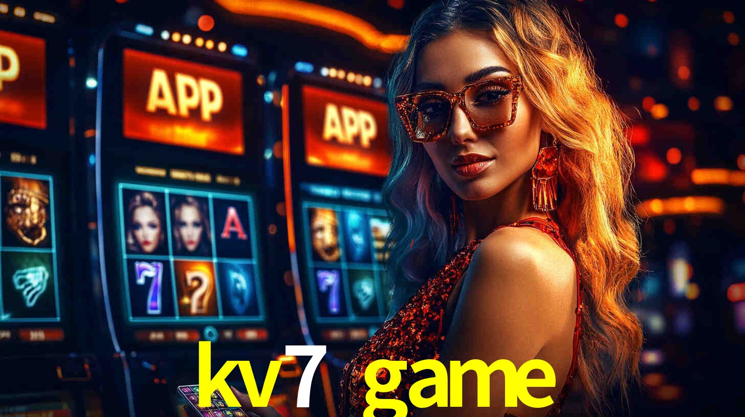 Benefícios do App kv7 game
